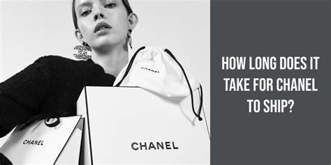 how long does chanel take to ship from official website|chanel questions.